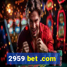 2959 bet .com